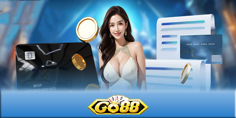 Các mẹo nạp tiền Go88 an toàn