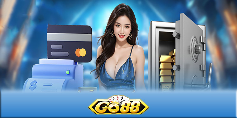 Nạp tiền Go88 – Bí quyết nạp tiền Go88 an toàn và hiệu quả